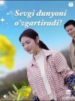 Sevgi dunyoni o‘zgartiradi Xitoy seriali 1-2-3-4-5-6-7-8-9-10-11-12-13-14-15 Qism Uzbek tilida Barcha qismlar 2025 HD skachat