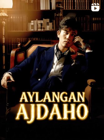 Aylangan ajdaho (drama uzbek tilida) 1-2-3-4-5-6-7-10-15-20-30-50-60-70-80-90 qism Koreya seriali Barcha qismlar