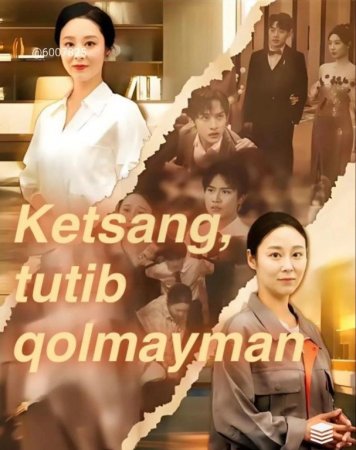 Ketsang tutib qolmayman (uzbek tilida drama) 1-2-3-4-5-10-20-30-40-50-70-80-90 Qism Koreya seriali Barcha qismlar 2026 HD yuklab olish